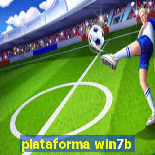 plataforma win7b